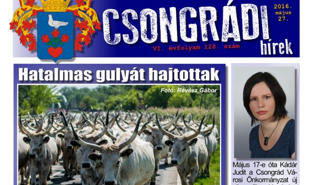 Letölthető a Csongrádi Hírek legújabb, május 27-én megjelenő (128.) száma
