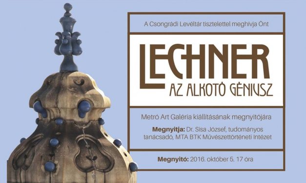 Lechner Ödön az alkotó géniusz emlékkiállítása