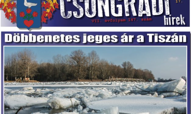 Megtekinthető a Csongrádi Hírek legújabb, február 17-én megjelenő (147.) száma