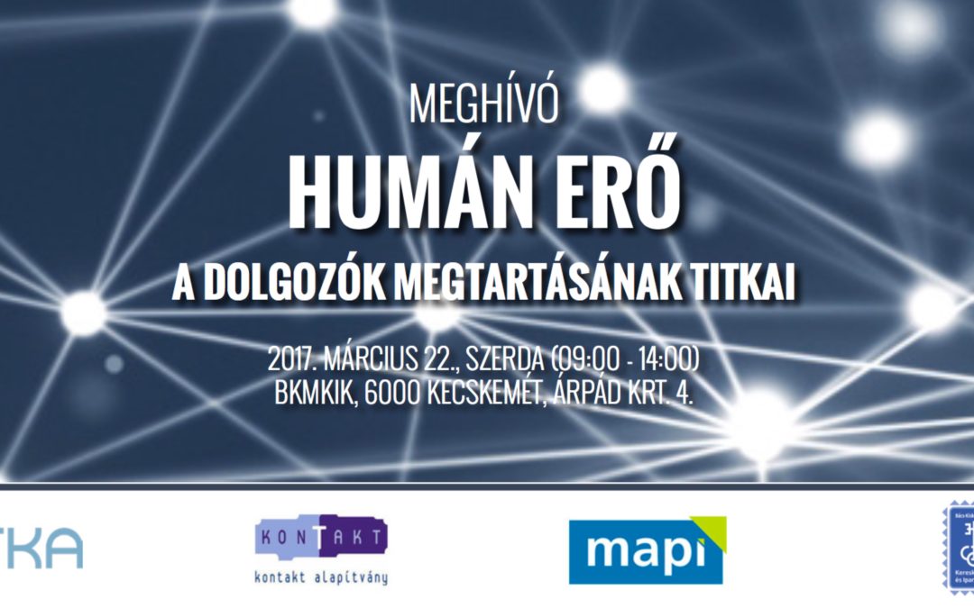 Humán Erő – A dolgozók megtartásának titkai