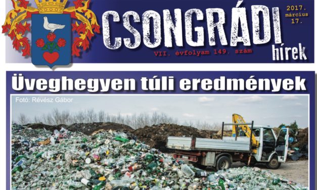 Megtekinthető a Csongrádi Hírek legújabb, március 17-én megjelenő (149.) száma