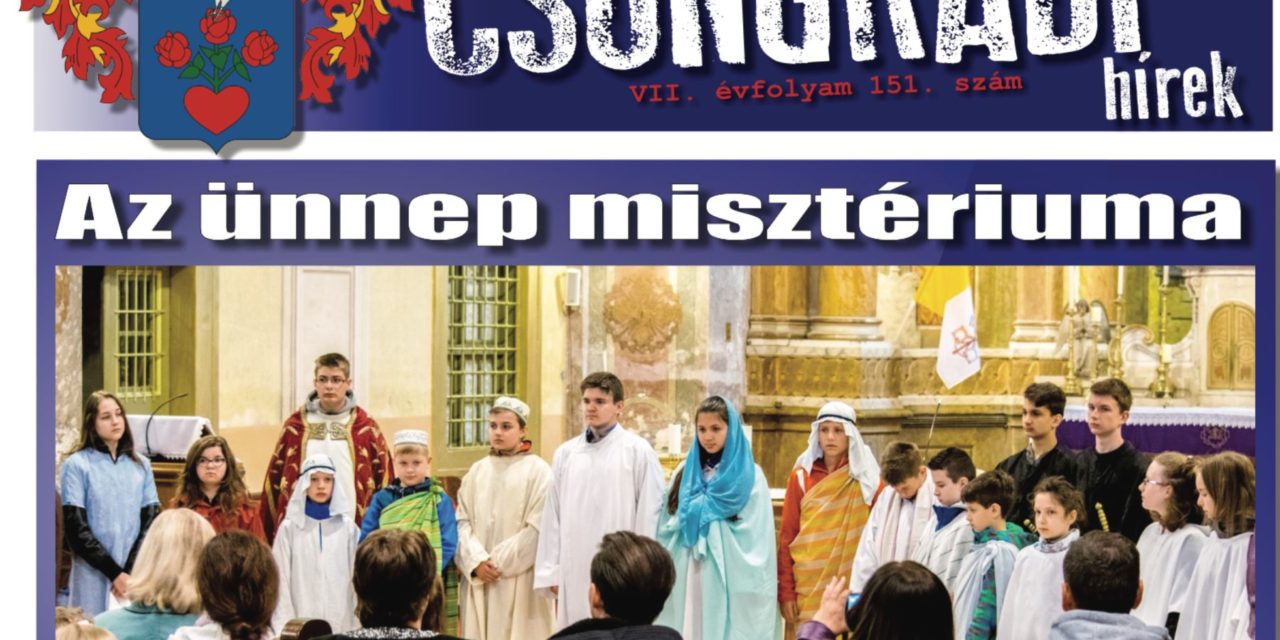 Megtekinthető a Csongrádi Hírek legújabb, április 14-én megjelenő (151.) száma