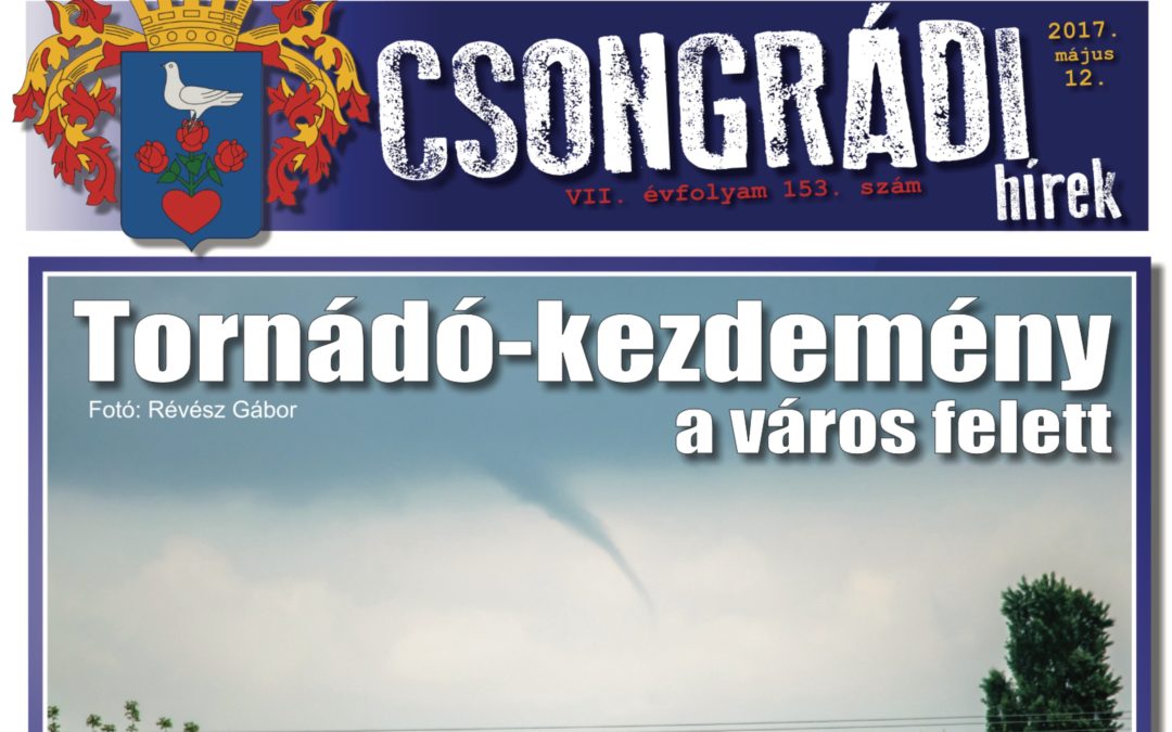 Megtekinthető a Csongrádi Hírek legújabb, május 12-én megjelenő (153.) száma