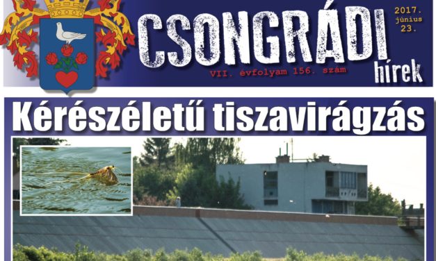 Megtekinthető a Csongrádi Hírek legújabb, június 23-án megjelenő (156.) száma