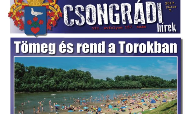 Megtekinthető a Csongrádi Hírek legújabb, július 7-én megjelenő (157.) száma