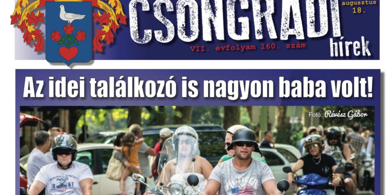 Megtekinthető a Csongrádi Hírek legújabb, augusztus 18-án megjelenő (160.) száma