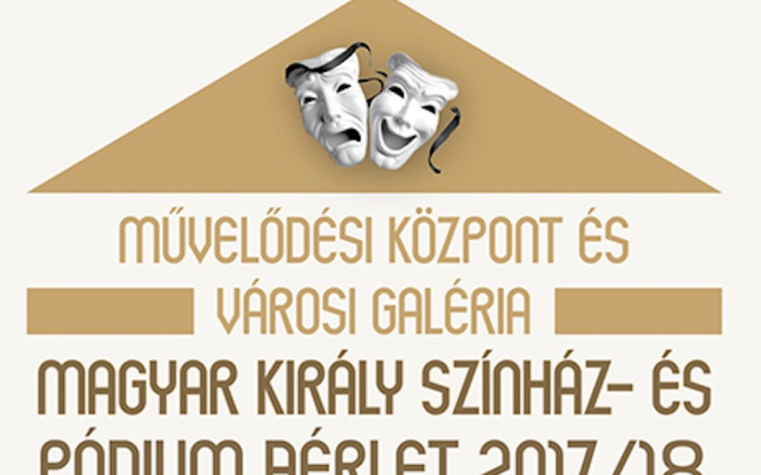 Magyar Király Színház- és Pódium Bérlet 2017/18