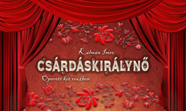 Kálmán Imre: Csárdáskirálynő – operett két felvonásban