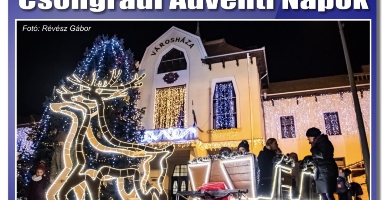 Megtekinthető a Csongrádi Hírek legújabb, december 7-én megjelenő (193.) száma