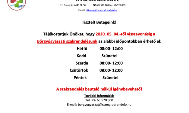 2020.05.04.-től visszavonásig a Bőrgyógyászati szakrendelésünk az alábbi időpontokban érhető el