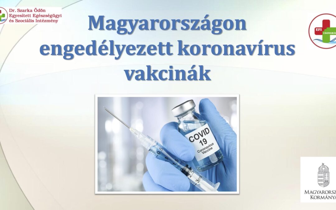 EFI lakossági tájékoztató – Magyarországon engedélyezett koronavírus vakcinák