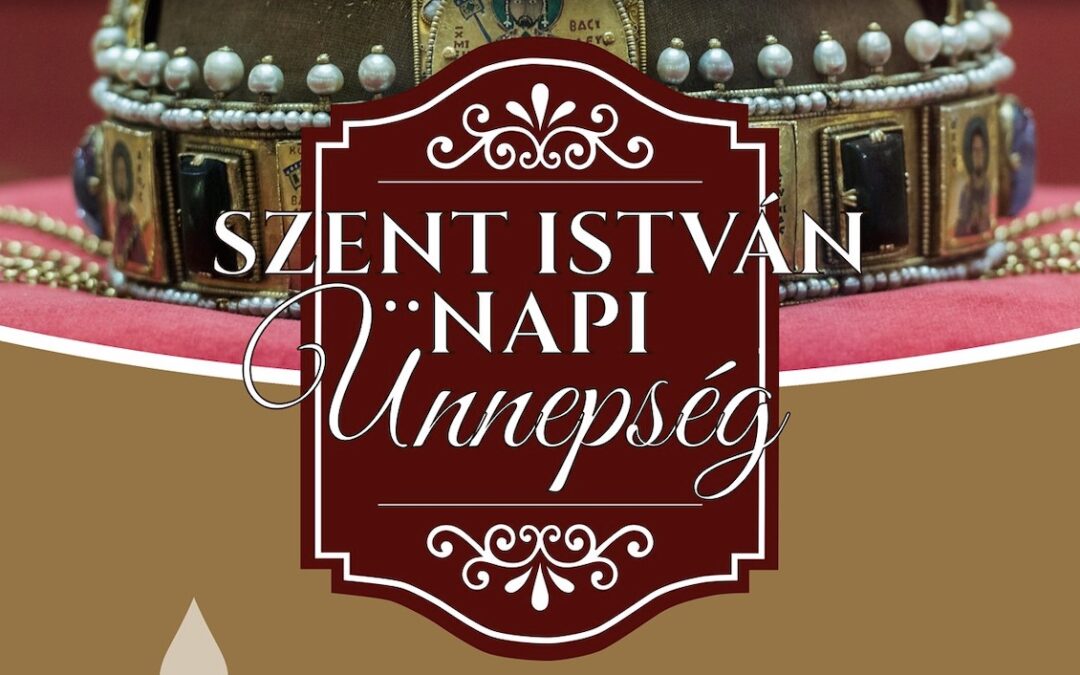 Szent István Napi Ünnepség – augusztus 20, 10 órakor