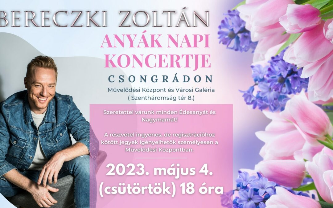 Bereczki Zoltán Anyák napi koncertje