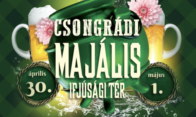 Csongrádi Majális és Főzőverseny – részletes program