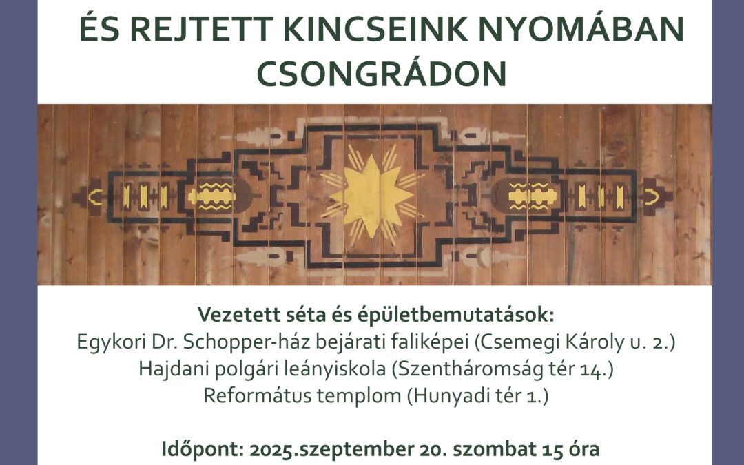 Építészeti örökségünk és rejtett kincseink nyomában Csongrádon
