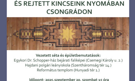 Építészeti örökségünk és rejtett kincseink nyomában Csongrádon