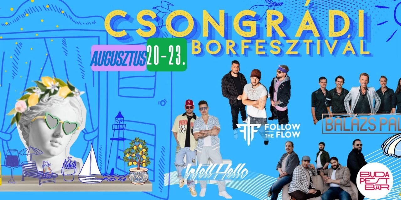 Csongrádi Borfesztivál 2026.08.20-23.